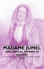 Madame Jumel - Influential Women in History【電子書籍】[ Anon ]