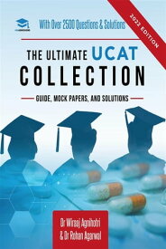 The Ultimate UCAT Collection 3 Books In One, 2,650 Practice Questions, Fully Worked Solutions, Includes 6 Mock Papers, 2019 Edition, UniAdmissions Aptitude Test, UniAdmissions【電子書籍】[ Dr Rohan Agarwal ]