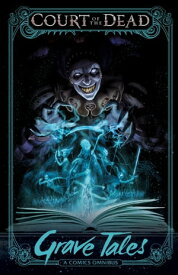 Court of the Dead: Grave Tales A Comics Omnibus【電子書籍】[ Tom Gilliland ]