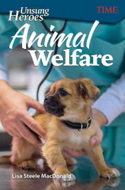 Unsung Heroes Animal Welfare【電子書籍】[ Lisa Steele MacDonald ]