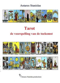 Tarot De Voorspelling Van De Toekomst【電子書籍】[ Antares Stanislas ]