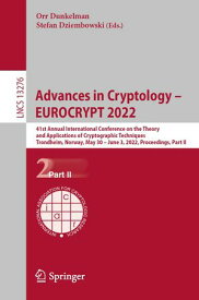 Advances in Cryptology ? EUROCRYPT 2022 41st Annual International Conference on the Theory and Applications of Cryptographic Techniques, Trondheim, Norway, May 30 ? June 3, 2022, Proceedings, Part II【電子書籍】