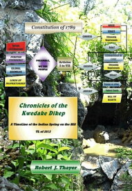 Chronicles of the Kwedake Dikep A TimeLine of the Indian Spring on the Hill【電子書籍】[ Robert J. Thayer ]