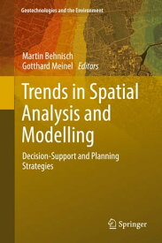 Trends in Spatial Analysis and Modelling Decision-Support and Planning Strategies【電子書籍】