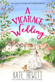 A Vicarage Wedding【電子書籍】[ Kate Hewitt ]