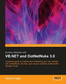 Building Websites with VB.NET and DotNetNuke 3.0【電子書籍】[ Daniel N. Egan ]