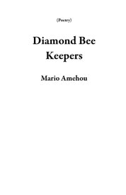 Diamond Bee Keepers Poetry【電子書籍】[ Mario Amehou ]