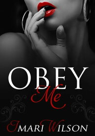Obey Me【電子書籍】[ Imari Wilson ]