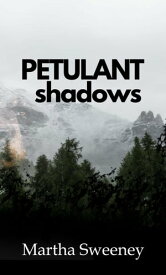 Petulant Shadows【電子書籍】[ Martha Sweeney ]