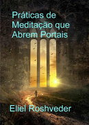 Práticas de Meditação que Abrem Portais