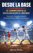 Desde la Base: El Camino Hacia la Excelencia en el Béisbol