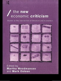 The New Economic Criticism Studies at the interface of literature and economics【電子書籍】