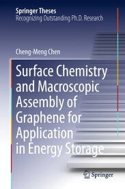 Surface Chemistry and Macroscopic Assembly of Graphene for Application in Energy Storage【電子書籍】[ Cheng-Meng Chen ]