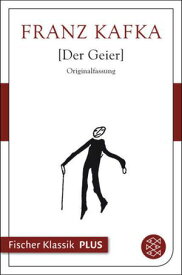 Der Geier【電子書籍】[ Franz Kafka ]