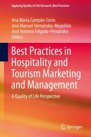 Best Practices in Hospitality and Tourism Marketing and Management A Quality of Life Perspective【電子書籍】