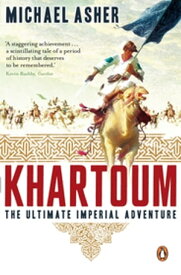 Khartoum The Ultimate Imperial Adventure【電子書籍】[ Michael Asher ]