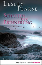 Schatten der Erinnerung Roman【電子書籍】[ Lesley Pearse ]