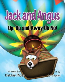 Jack and Angus Up, Up and Away, Oh No!【電子書籍】[ Debbie Rider ]