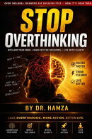 Stop Overthinking Now: A Simple Guide to Calm Your Mind, Reduce Stress, and Take Action
