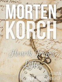 Henrik Triges l?fte 【電子書籍】[ Morten Korch ]