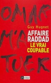 Affaire Raddad : le vrai coupable【電子書籍】[ Guy Hugnet ]