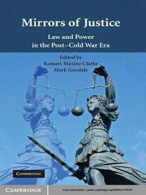 Mirrors of Justice Law and Power in the Post-Cold War Era【電子書籍】