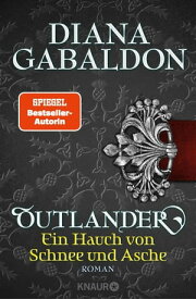 Outlander - Ein Hauch von Schnee und Asche Roman【電子書籍】[ Diana Gabaldon ]