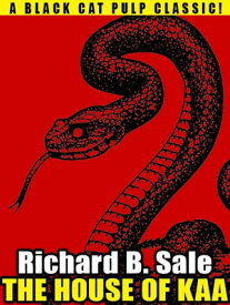 The House of Kaa【電子書籍】[ Richard B. Sale ]