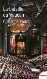 La bataille du Vatican【電子書籍】[ Christine Pedotti ]