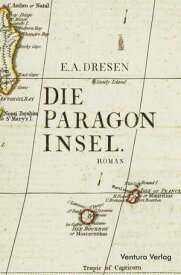 Die Paragoninsel【電子書籍】[ Erik Alexander Dresen ]