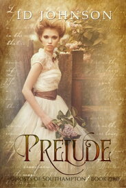 Prelude: A Prequel【電子書籍】[ ID Johnson ]