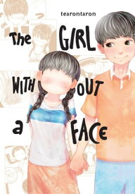 The Girl Without a Face, Vol. 1【電子書籍】[ tearontaron ]