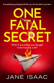One Fatal Secret A compelling psychological thriller you won't be able to put down【電子書籍】[ Jane Isaac ]