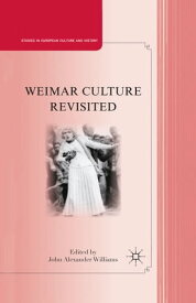 Weimar Culture Revisited【電子書籍】[ J. Williams ]