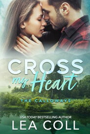 Cross My Heart A Second Chance Small Town Romance【電子書籍】[ Lea Coll ]