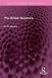 The British Seashore【電子書籍】[ H. G. Vevers ]