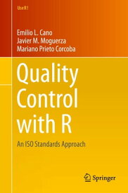 Quality Control with R An ISO Standards Approach【電子書籍】[ Emilio L. Cano ]