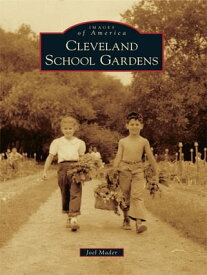 Cleveland School Gardens【電子書籍】[ Joel Mader ]