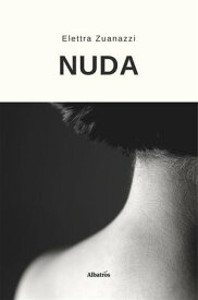 Nuda【電子書籍】[ Elettra Zuanazzi ]