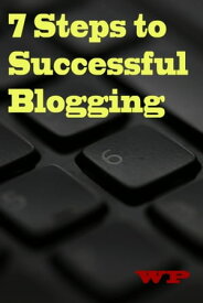 7 Steps to Successful Blogging【電子書籍】[ W P ]