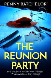The Reunion Party an unputdownable psychological thriller with a heart stopping twist【電子書籍】[ Penny Batchelor ]