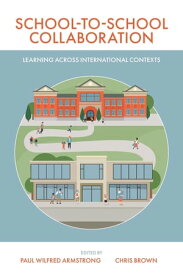 School-to-School Collaboration Learning Across International Contexts【電子書籍】
