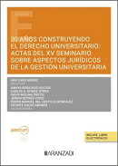 30 años construyendo el Derecho Universitario: Actas del XV seminario sobre aspectos jurídicos de la gestión universitaria