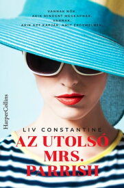 Az utols? Mrs. Parrish【電子書籍】[ Liv Constantine ]