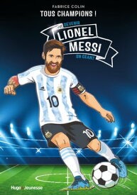 Lionel Messi - Tous champions Devenir un g?ant【電子書籍】[ Fabrice Colin ]