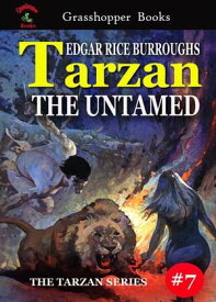 TARZAN THE UNTAMED : TARZAN AND VALLEY OF LUNA BOOK 7 IN THE TARZAN SERIES【電子書籍】[ EDGAR RICE BURROUGHS ]