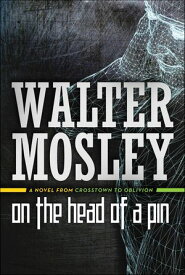 On the Head of a Pin【電子書籍】[ Walter Mosley ]