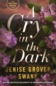 A Cry in the Dark Carly Moore #1【電子書籍】[ Denise Grover Swank ]