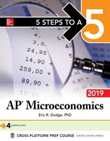 5 Steps to a 5: AP Microeconomics 2019【電子書籍】[ Eric R. Dodge ]