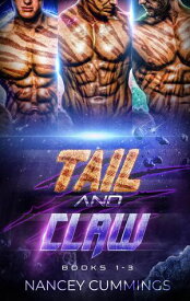 Tail and Claw: Books 1-3【電子書籍】[ Nancey Cummings ]